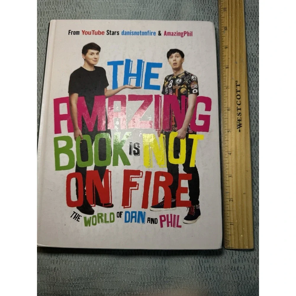 Amazing Book Is Not on Fire : The World of Dan and Phil by Phil Lester and...